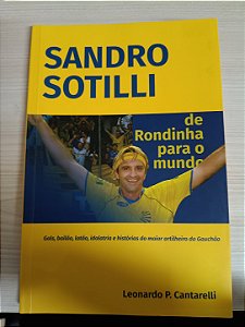 Sandro Sotilli: de Rondinha para o Mundo, de Leonardo P. Cantarelli