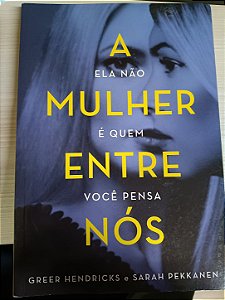 A Mulher Entre Nós, de Greer Hendricks e Sarah Pekkanen