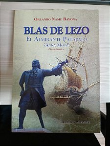 Blas de Lezo: El Almirante Patapalo, de Orlando Name Bayone