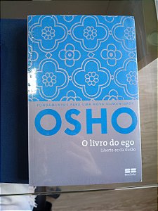 O livro do ego: Liberte-se da ilusão, de Osho
