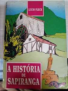 A História de Sapiranga, de Lucio Fleck