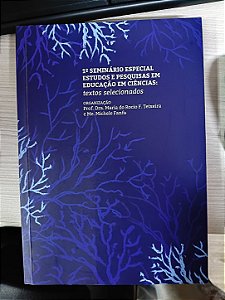 1º Seminário Especial: Estudos e Pesquisas em Educação em Ciências: textos selecionados