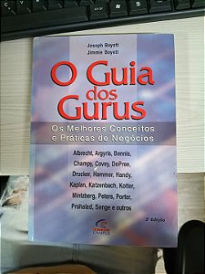 O Guia dos Gurus: Os Melhores Conceitos e Práticas de Negócios, de Joseph Boyett e Jimmie Boyett