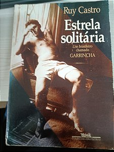 Estrela solitária: um brasileiro chamado Garrincha, Ruy Castro