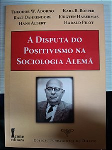 A Disputa do Positivismo na Sociologia Alemã