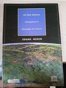 Os Sete Saberes Necessários à Educação do Futuro, de Edgar Morin
