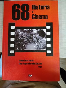 68: História e Cinema, de Enrique Serra Padrós e Cesar Augusto Barcellos Guazzelli