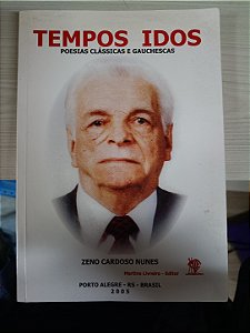 Tempos Idos: Poesias Clássicas e Gauchescas, de Zeno Cardoso Nunes
