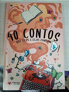 40 Contos que Eles e Elas Contam