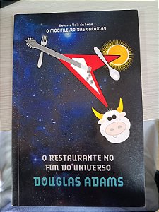 O Guia do Mochileiro das Galáxias: O Restaurante no Fim do Universo, de Douglas Adams