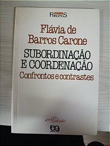 Subordinação e Coordenação, de Flávia de Barros Carone