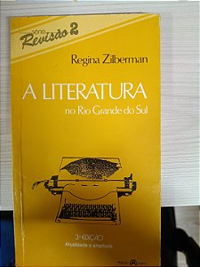 A Literatura no Rio Grande do Sul, de Regina Zilberman