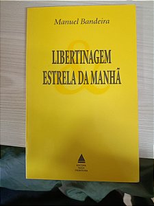 Libertinagem Estrela da Manhã, de Manuel Bandeira