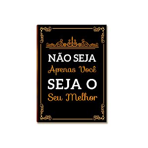 Placa MDF Motivacional Seja o Seu Melhor Parede Moderna A4