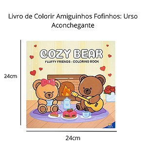 Livro de Colorir Amiguinhos Fofinhos: Urso Aconchegante