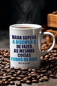 Caneca Stop "Nada supera a disciplina...