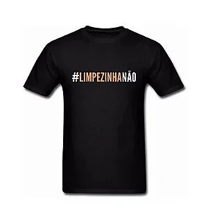 Camiseta Stop Limpezinha Não