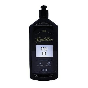 Pneu Fix Abrilhantador de Pneus 500ml - Cadillac