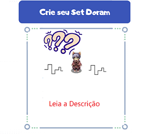 Crie Seu SET Doram