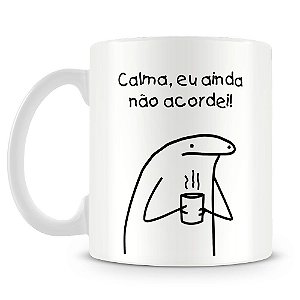 Caneca Meme Flork Ainda Não Acordei