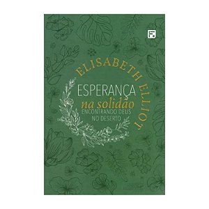 Esperança Na Solidão | Elisabeth Elliot