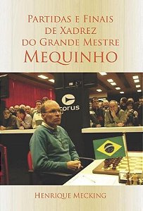 Livro: Mequinho - o Xadrez de um Grande Mestre - Henrique Mecking / Adriano  Caldeira