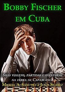 Livro Bobby Fischer em Cuba Português 318 páginas [Sob encomenda