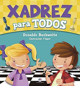 Xadrez para todos: Ideal para crianças iniciantes no Jogo de Xadrez [Sob  encomenda: Envio em 15 dias] - A lojinha de xadrez que virou mania nacional!