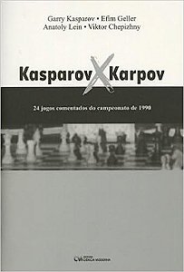 Livro de Xadrez: Kasparov X Karpov - A Rivalidade do Século - A lojinha de  xadrez que virou mania nacional!
