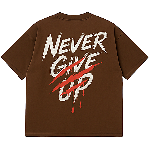 CAMISETA OVERSIZED MARROM AFTER NEVER GIVE UP
