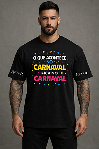 CAMISETA OVERSIZED CARNAVAL FRASES O QUE ACONTECE NO CARNAVAL