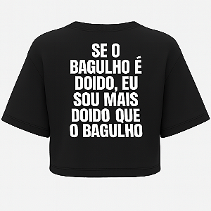 CROPPED OVERSIZED SE O BAGULHO É DOÍDO AFTER