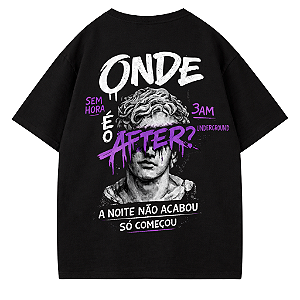 CAMISETA OVERSIZED AFTER ONDE É O AFTER?