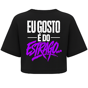 CROPPED OVERSIZED PRETA EU GOSTO É DO ESTRAGO