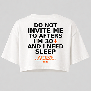 CROPPED OVERSIZED AFTER DO NOT INVITE ME TO AFTERS