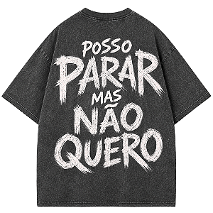 CAMISETA OVERSIZED PRETA ESTONADA AFTER POSSO PARAR MAS NÃO QUERO