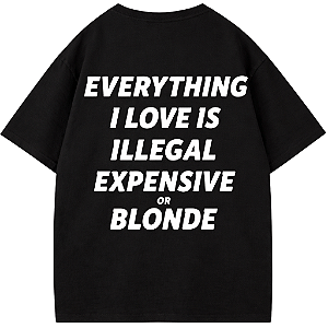 CAMISETA OVERSIZED PRETA AFTER EVERYTHING I LOVE IS ILLEGAL EXPENSIVE OR BLONDE