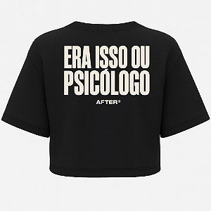 CROPPED ERA ISSO OU PSICÓLOGO OVERSIZED AFTER PRETO