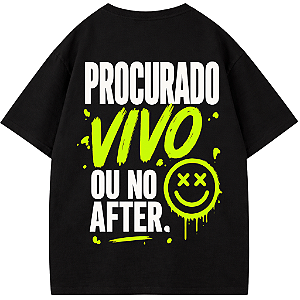 CAMISETA OVERSIZED AFTER PRETA PROCURADO VIVO OU NO AFTER