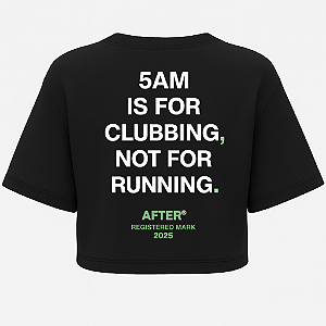 CROPPED 5AM IS FOR CLUBBING OVERSIZED AFTER