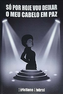 Só por hoje vou deixar o meu cabelo em paz