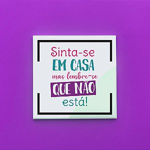 Azulejo - Sinta-se em casa, mas lembre-se que não está!