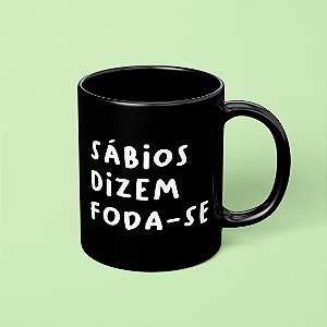 CANECA - Sábios dizem foda-se