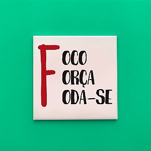 Azulejo - Foco, força e foda-se