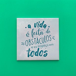 Azulejo - A vida é feita de obstáculos