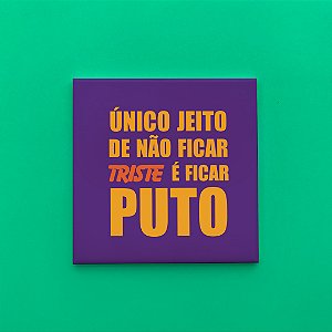 Azulejo -Único jeito de não ficar triste é ficar puto