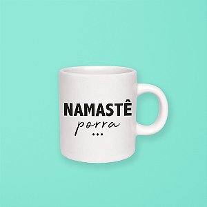 Caneca 100 ml - Namastê Porra