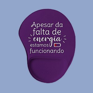 Mouse pad Ergonômico - Falta de Energia
