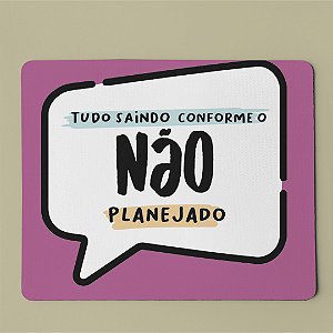 Mouse Pad -Não Planejado