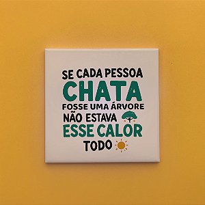 Azulejo - Se cada pessoa chata fosse uma árvore